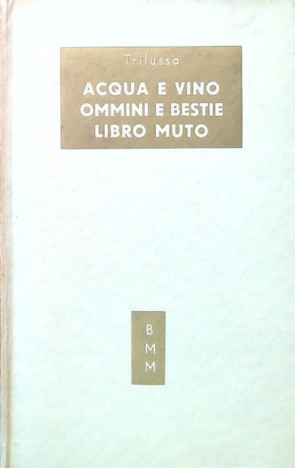 Acqua e vino - Ommini e bestie - Libro muto - Trilussa - copertina