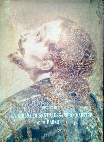 La Chiesa di Sant'Alessandro martire a Barzio - Oleg Zastrow - copertina