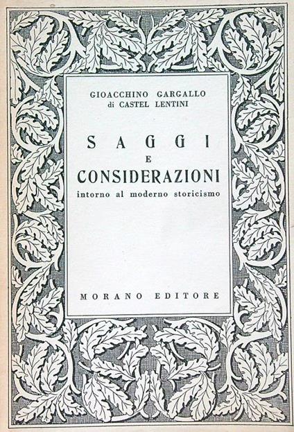 Saggi e considerazioni intorno al moderno storicismo - Gioacchino Cargallo - copertina