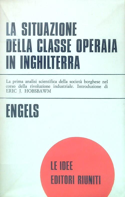 La situazione della classe operaia in Inghilterra - Friedrich Engels - copertina