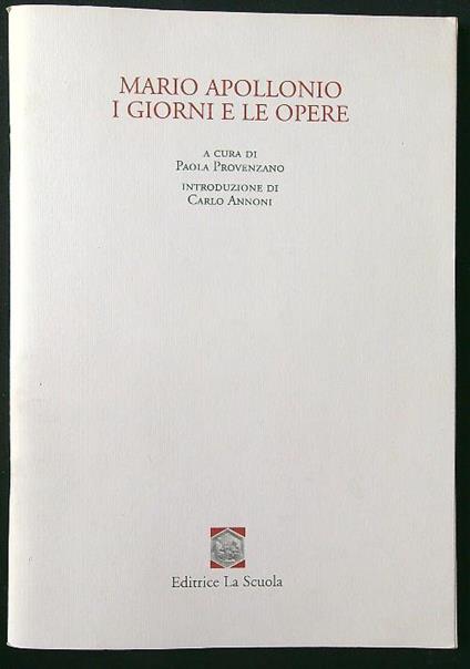 Mario Apollonio. I giorni e le opere - Paola Provenzano - copertina
