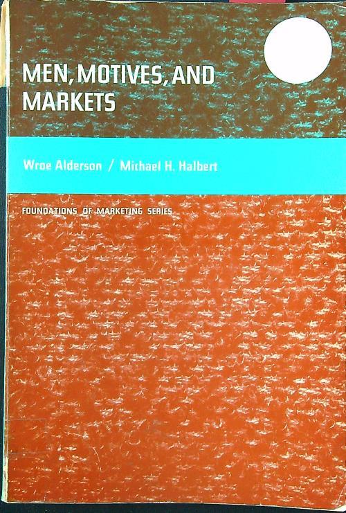 Men, motives and markets - Alderson - copertina