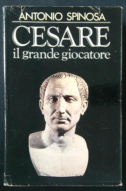 Cesare il grande giocatore - Antonio Spinosa - copertina