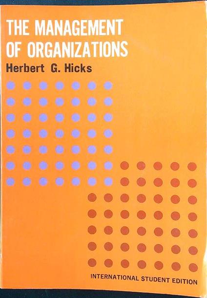 The management of organizations - Herbert Hicks - copertina