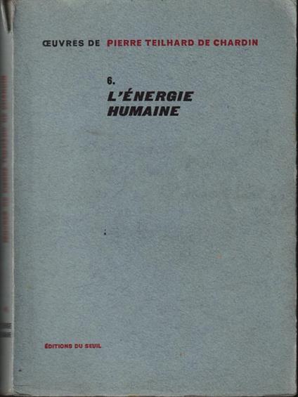 L' energie humaine - Pierre Teilhard de Chardin - copertina