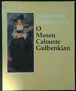 Museums Discovered: O Museu Calouste Gulbenkian