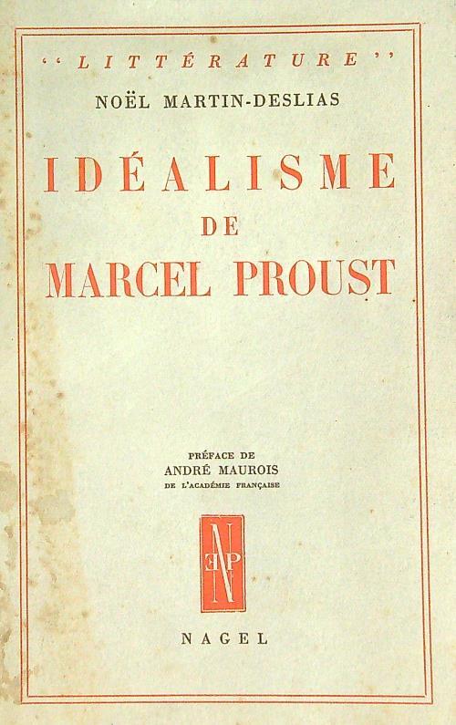Idealisme de Marcel Proust - Noel Martin-  Deslias - copertina