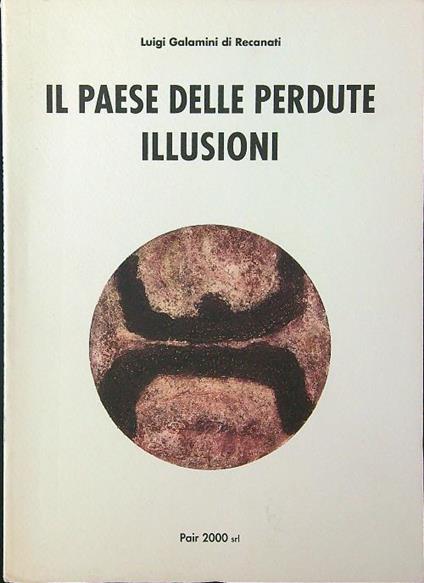 Il paese delle perdute illusioni - Luigi Galamini di Recanati - copertina