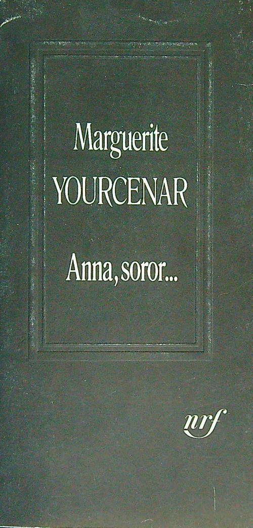 Anna, soror.. - Marguerite Yourcenar - copertina