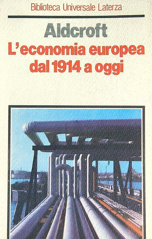 L' economia europea dal 1914 a oggi - Derek H. Aldcroft - copertina