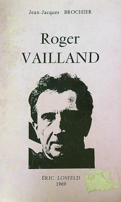 Roger Vailland - Jean-Jacques Brochier - copertina