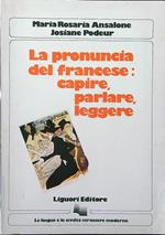 La pronuncia del francese: capire, parlare, leggere