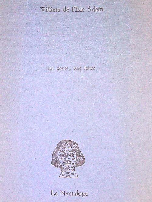Un conte, une lettre - P. A. Villiers de L'Isle-Adam - copertina
