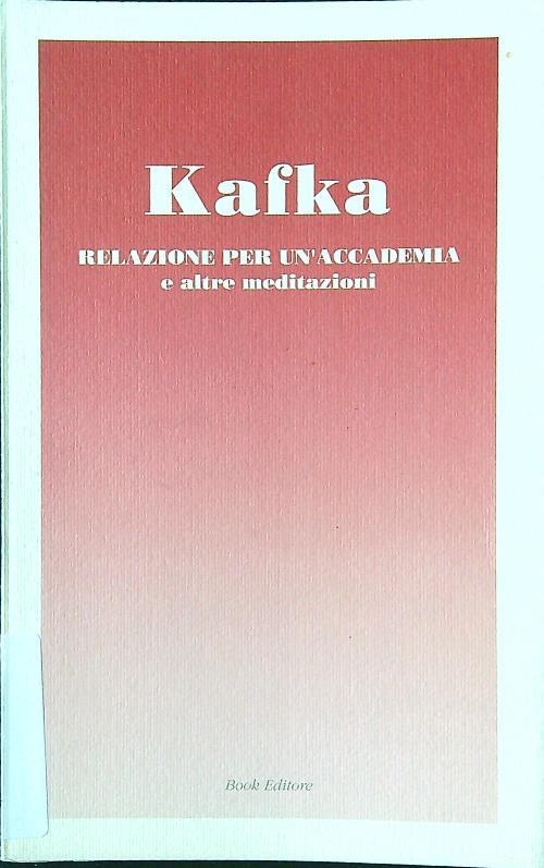 Relazione per un'accademia e altre meditazioni - Franz Kafka - copertina