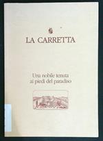 La Carretta. Una nobile tenuta ai piedi del paradiso