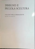 Disegno e piccola scultura
