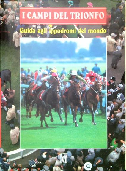 I campi del trionfo. Guide agli ippodromi del mondo - copertina