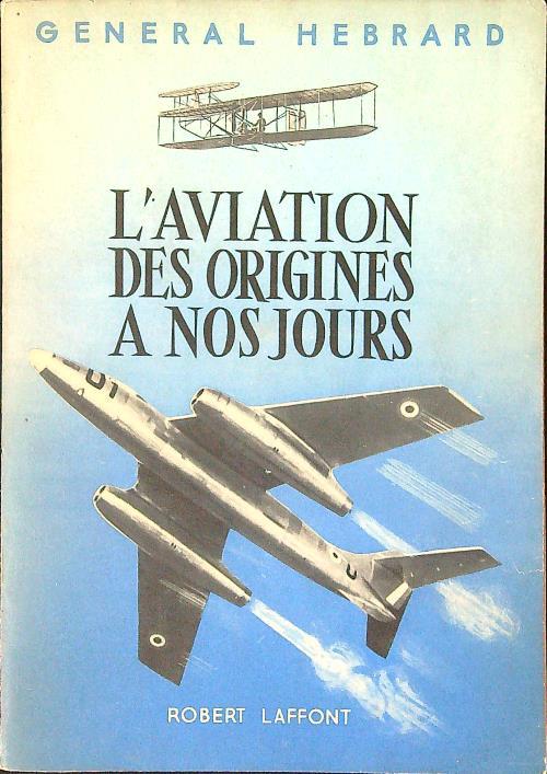 L' aviation des origines a nos jours - General Hebrard - copertina