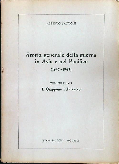 Storia generale della guerra in Asia e nel Pacifico 1937-1945 VOL. 1 - Alberto Santoni - copertina