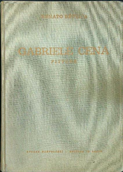 Gabriele Cena pittore - Renato Bettica - copertina