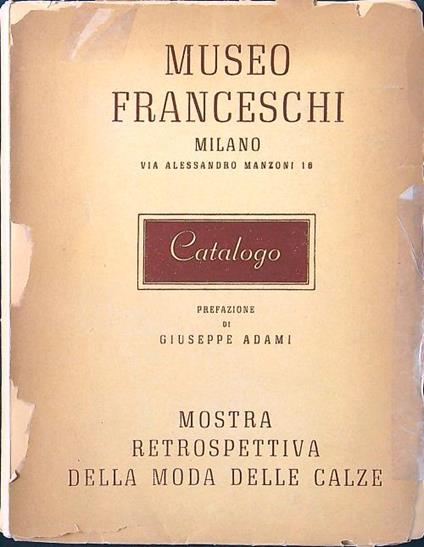 Museo Franceschi Milano catalogo mostra retrospettiva della moda delle calze - Giuseppe Adami - copertina