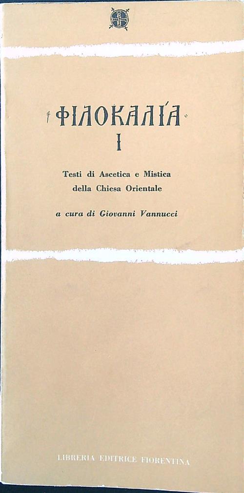 Filocalia I. Testi di ascetica e mistica della chiesa orientale