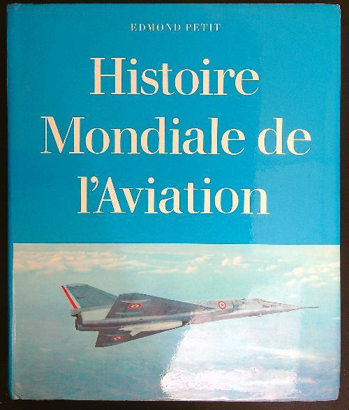 Histoire Mondiale de l'Aviation - Edmond Petit - copertina