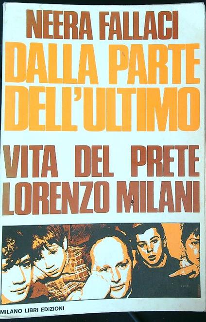 Dalla parte dell'ultimo. Vita del prete Lorenzo Milani - Neera Fallaci - copertina