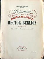 La jeunesse d'un romantique - Hector Berlioz 1803-1831