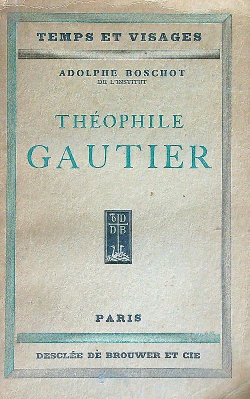 Theophile Gautier - Adolphe Boschot - copertina