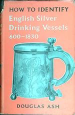 How to Identify English Silver Drinking Vessels 600-1830