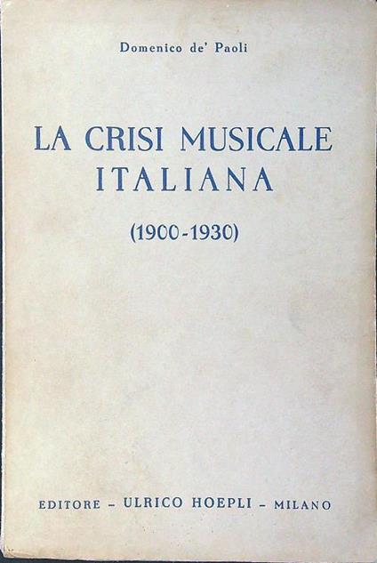 La crisi musicale italiana 1900-1930 - Domenico dè Paoli - copertina
