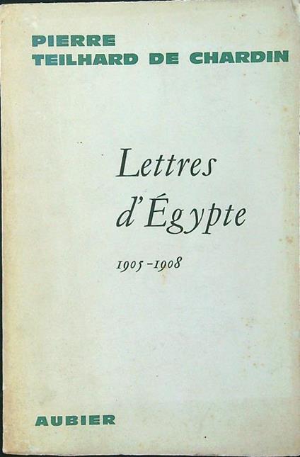 Lettres d'Egypte 1905-1908 - Pierre Teilhard de Chardin - copertina