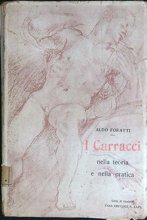 I Carracci nella teoria e nella pratica - Aldo Foratti - copertina