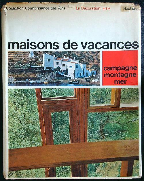 Maisons de vacances. Campagne, montagne, mer