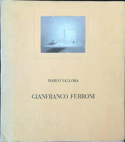 Gianfranco Ferroni. La notte dell'anima - Marco Vallora - copertina