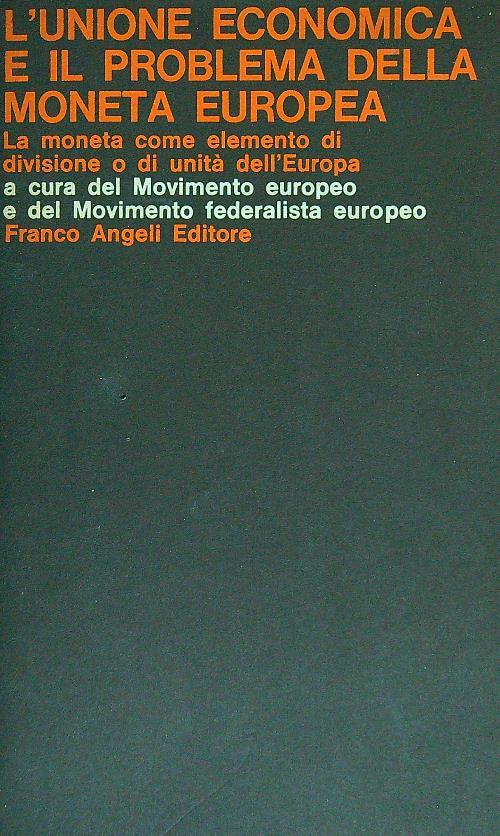 L' unione economica e il problema della moneta europea - copertina