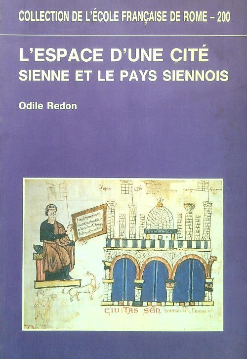 L' espace d'une cite. Sienne et le pays siennois XIII-XIV siecles - Odile Redon - copertina