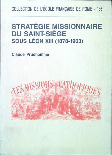 Strategie missionnaire du Saint-Siege sous Leon XIII (1878-1903) - Claude Prudhomme - copertina