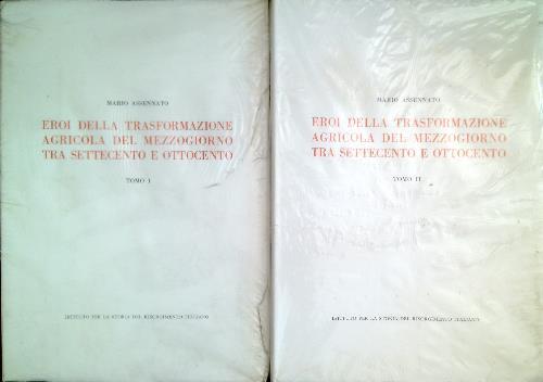 Eroi della trasformazione agricola del Mezzogiorno. 2 Volumi - Mario Assennato - copertina