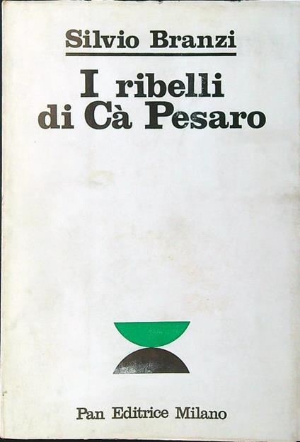 I ribelli di Cà Pesaro - Silvio Branzi - copertina