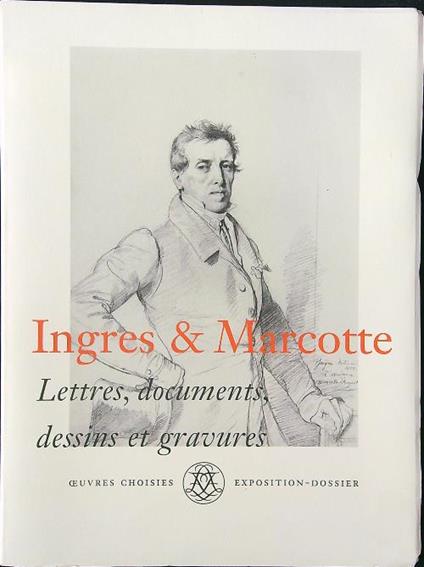 Ingres et Marcotte. Lettres, documents, dessins et gravures - copertina