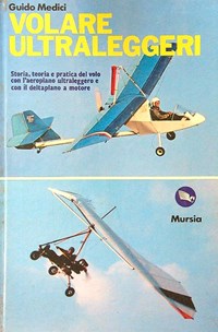 Volare ultraleggeri - Guido Medici - Libro Usato - Mursia - | IBS