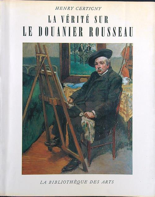 La vérité sur le douanier Rousseau