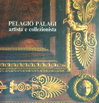 Pelagio Pelagi artista e collezionista - copertina