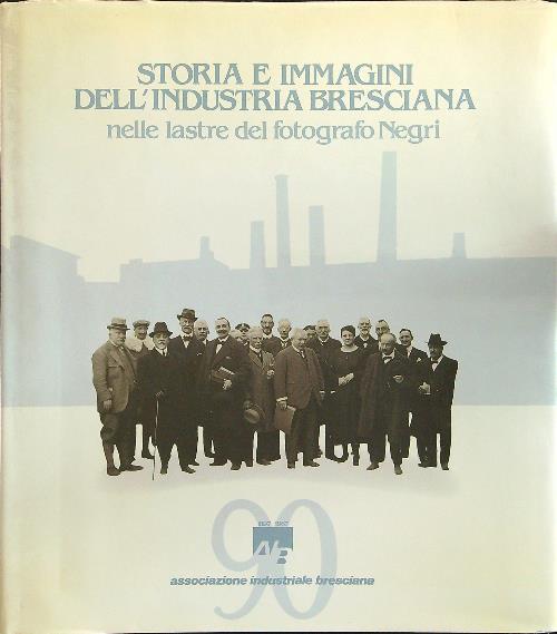 Storia e immagini dell'industria bresciana - copertina