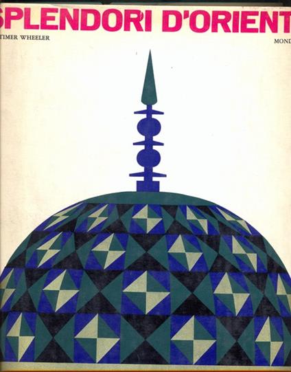 Splendori d'Oriente - Mortimer Wheeler - copertina