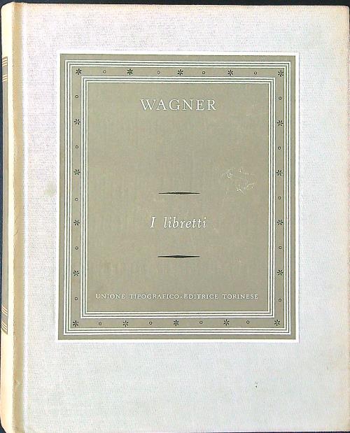 I libretti volume secondo - Richard Wagner - copertina