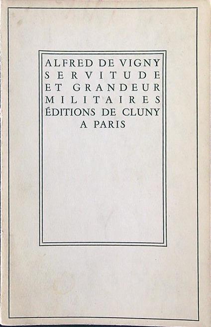 Servitude et grandeur militaires - Alfred de Vigny - copertina