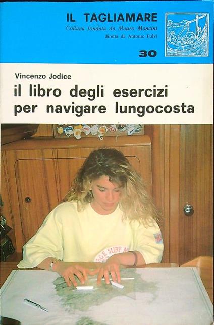 Il libro degli esercizi per navigare lungocosta - Vincenzo Jodice - copertina